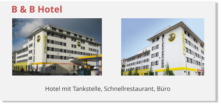 Hotel mit Tankstelle, Schnellrestaurant, Bro B & B Hotel