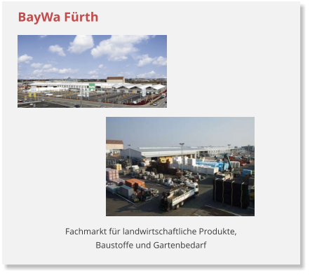 Fachmarkt fr landwirtschaftliche Produkte, Baustoffe und Gartenbedarf BayWa Frth
