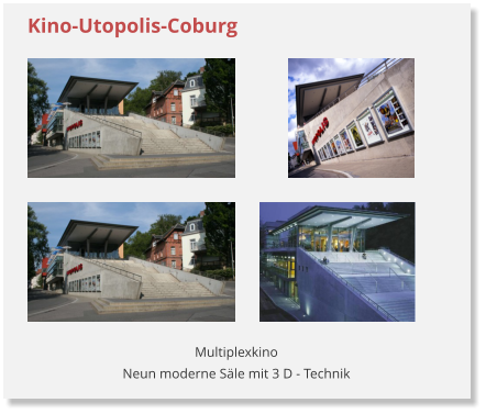 Multiplexkino Neun moderne Sle mit 3 D - Technik Kino-Utopolis-Coburg