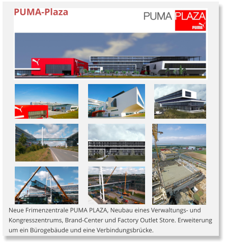 Neue Frimenzentrale PUMA PLAZA, Neubau eines Verwaltungs- und Kongresszentrums, Brand-Center und Factory Outlet Store. Erweiterung um ein Brogebude und eine Verbindungsbrcke. PUMA-Plaza