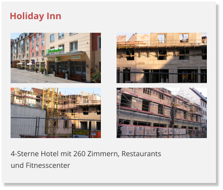 Holiday Inn 4-Sterne Hotel mit 260 Zimmern, Restaurants  und Fitnesscenter